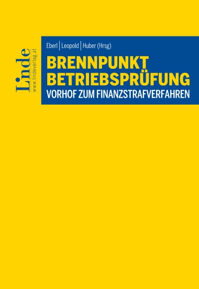 Brennpunkt Betriebsprüfung - Vorhof zum Finanzstrafverfahren