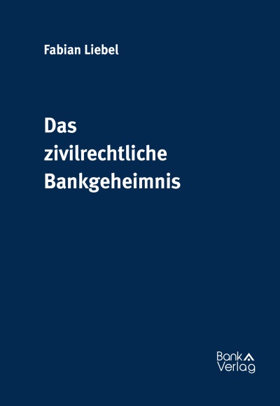 Das zivilrechtliche Bankgeheimnis