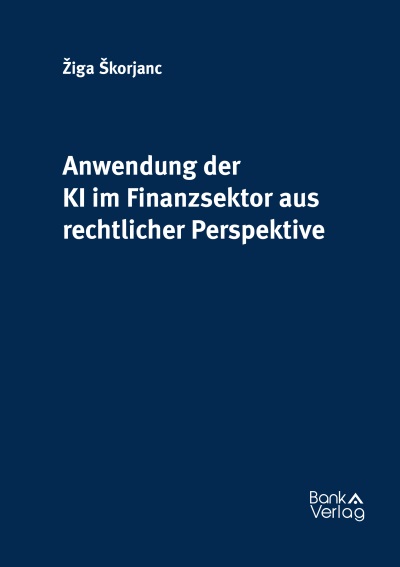 Anwendung der KI im Finanzsektor aus rechtlicher Perspektive