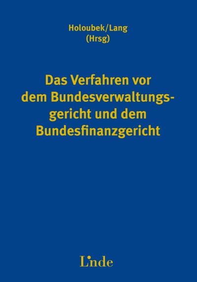 Das Verfahren vor dem Bundesverwaltungsgericht und dem Bundesfinanzgericht