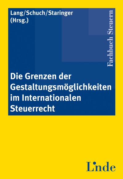 Die Grenzen der Gestaltungsmöglichkeiten im Internationalen Steuerrecht