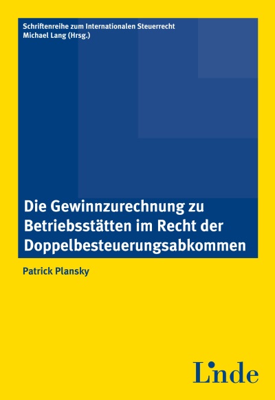 Die Gewinnzurechnung zu Betriebsstätten im Recht der Doppelbesteuerungsabkommen