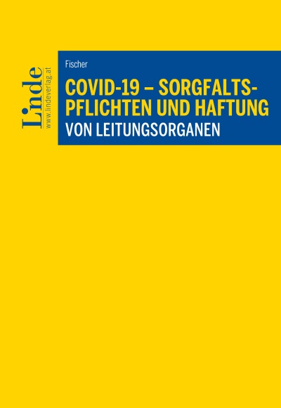 COVID-19 – Sorgfaltspflichten und Haftung von Leitungsorganen