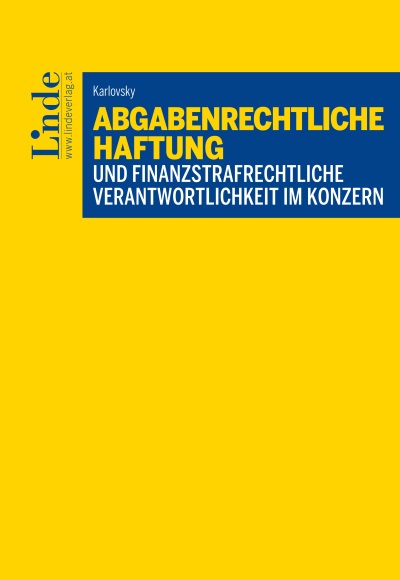 Abgabenrechtliche Haftung und finanzstrafrechtliche Verantwortlichkeit im Konzern