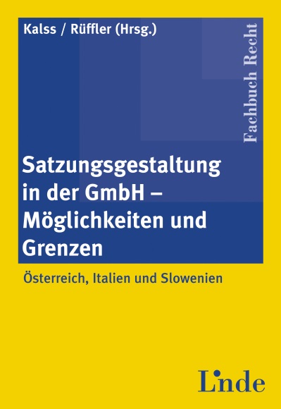 Satzungsgestaltung in der GmbH - Möglichkeiten und Grenzen