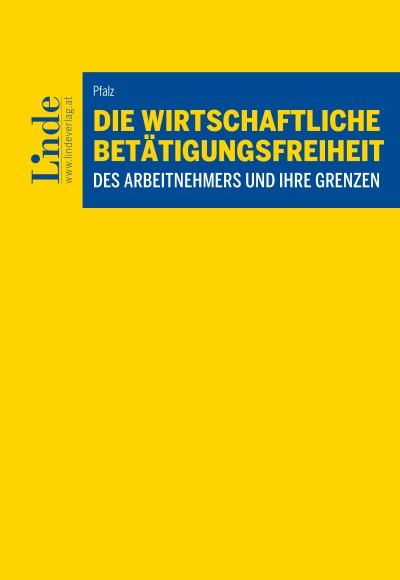 Die wirtschaftliche Betätigungsfreiheit des Arbeitnehmers und ihre Grenzen